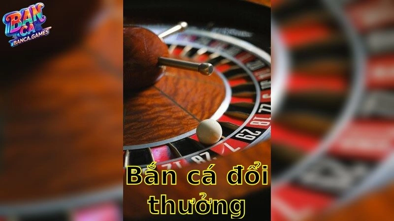 Bắn Cá Đổi Thưởng – Nhận Thưởng Ngay 2025