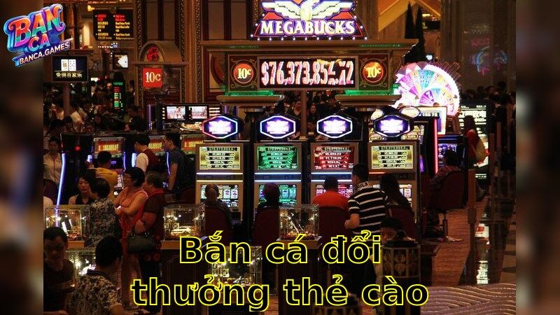 Bắn Cá Đổi Thưởng Thẻ Cào – Trúng Thẻ Cào Mọi Lúc 2025