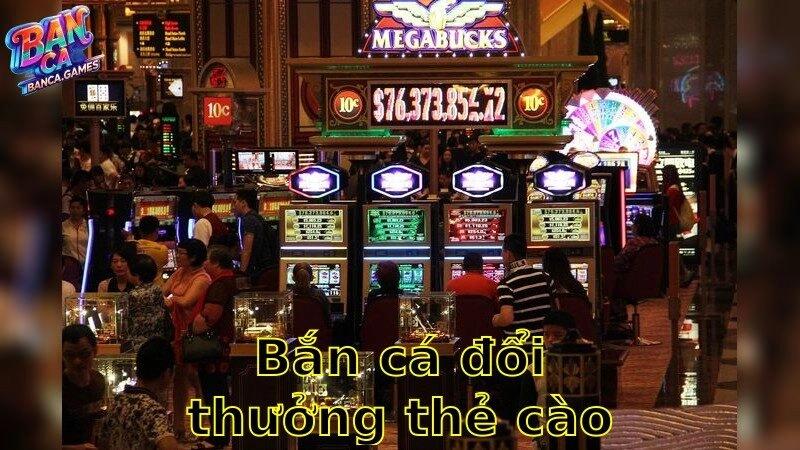 Bắn Cá Đổi Thưởng Thẻ Cào – Trúng Thẻ Cào Mọi Lúc 2025