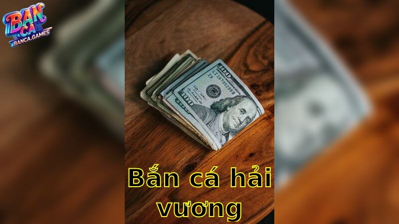 Bắn Cá Hải Vương – Nhận Ngay Giải Thưởng Hấp Dẫn 2025