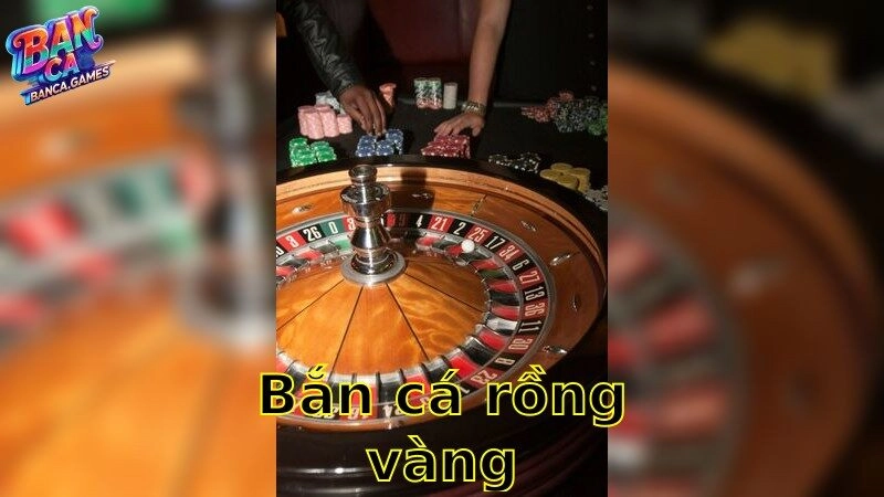 Bắn Cá Rồng Vàng – Khám Phá Kho Báu Rồng Vàng 2025