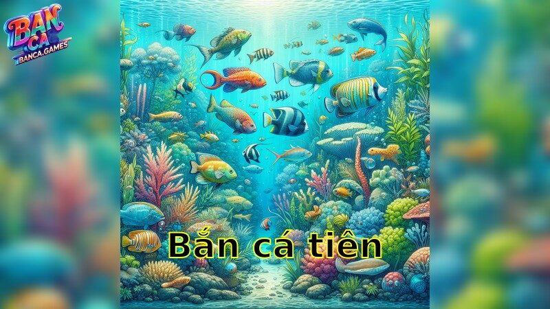 Bắn Cá Tiên – Khám Phá Thần Thoại Cá Tiên 2025