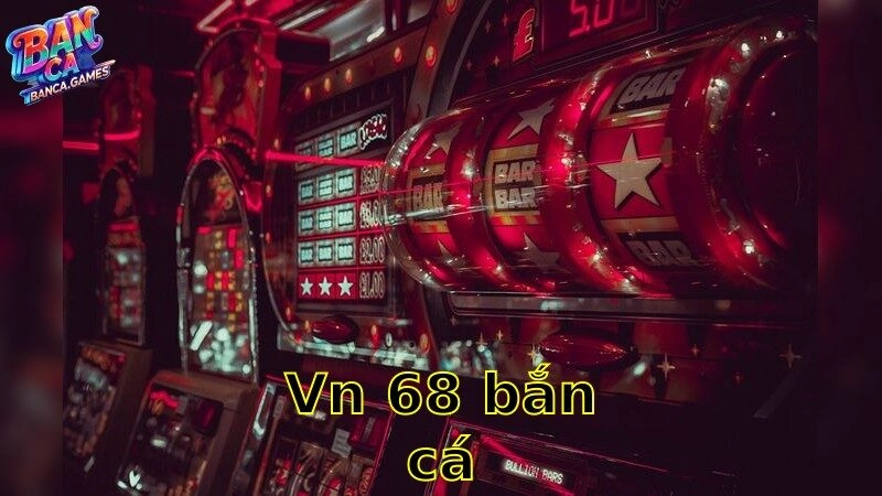 Vn68 Bắn Cá – Hạ Gục Các Kỷ Lục 2025